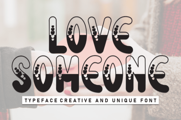 Embrace the Magic of Love Someone: A Whimsical Font for Creative Expression