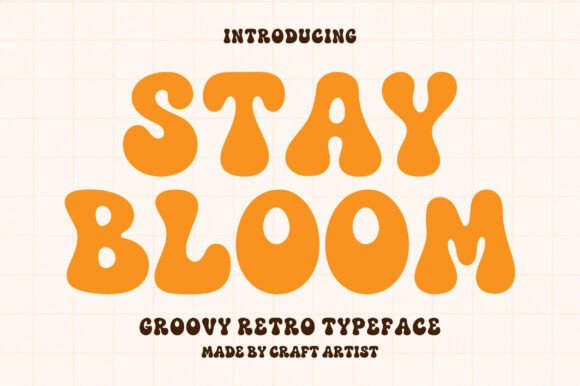 Stay Bloom: A Fun and Playful Retro Font for Modern Design