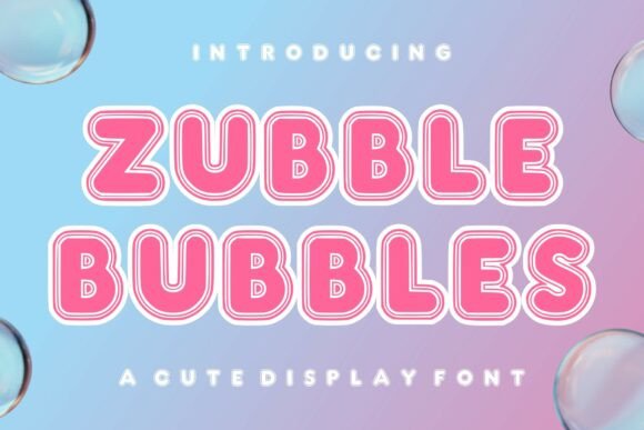 Zubble Bubbles: A Strategic Font for Vibrant and Engaging Designs